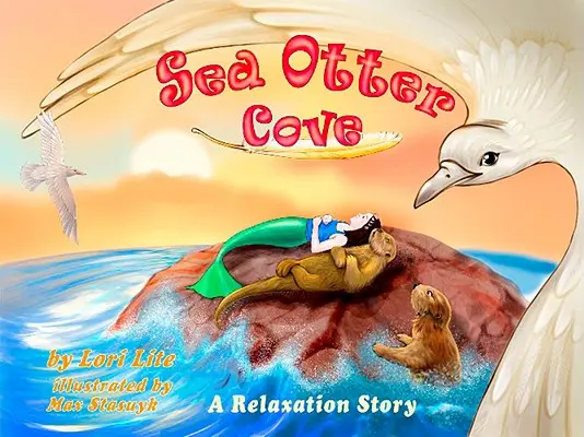Golfulețul Vidrei de Mare: O poveste de gestionare a stresului pentru copii care prezintă respirația diafragmatică pentru a reduce anxietatea și a controla furia, - Sea Otter Cove: A Stress Management Story for Children Introducing Diaphragmatic Breathing to Lower Anxiety and Control Anger,
