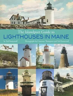 Ghidul Islandport pentru farurile din Maine - The Islandport Guide to Lighthouses in Maine
