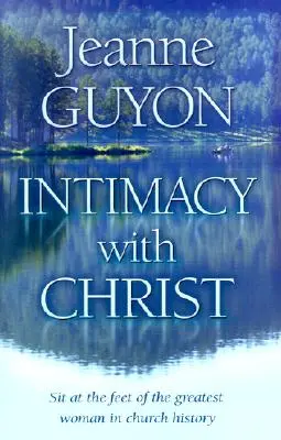 Intimitatea cu Hristos: Scrisorile ei acum în limba engleză modernă - Intimacy with Christ: Her Letters Now in Modern English