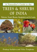 Ghidul naturalist al copacilor și arbuștilor din India (A Naturalist's Guide to the Trees & Shrubs of India) - A Naturalist's Guide to the Trees & Shrubs of India