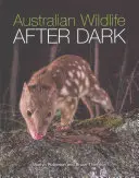 Viața sălbatică australiană după lăsarea întunericului - Australian Wildlife After Dark