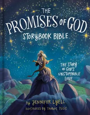 The Promises of God Storybook Bible: Povestea iubirii de neoprit a lui Dumnezeu: The Story of God's Unstoppable Love - The Promises of God Storybook Bible: The Story of God's Unstoppable Love
