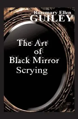 Arta scrierii în oglinda neagră - The Art of Black Mirror Scrying