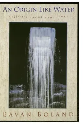 Originea ca apa: Poezii alese 1957--1987 - Origin Like Water: Collected Poems 1957--1987