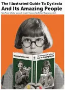 Ghidul ilustrat al dislexiei și al oamenilor săi uimitori - The Illustrated Guide to Dyslexia and Its Amazing People