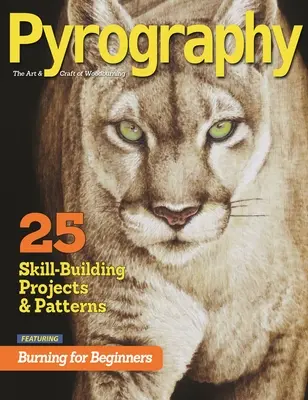 Pyrography Special Edition: 25 Skill-Building Projects & Patterns Featuring Burning for Beginners