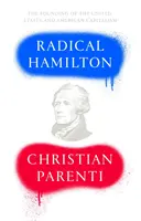 Radical Hamilton: Lecții economice de la un fondator neînțeles - Radical Hamilton: Economic Lessons from a Misunderstood Founder