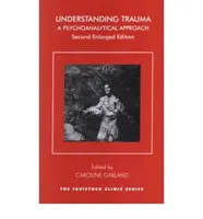 Înțelegerea traumei - o abordare psihanalitică - Understanding Trauma - A Psychoanalytical Approach