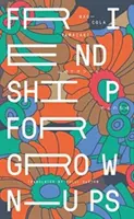 Prietenie pentru oameni maturi - Friendship for Grown-Ups