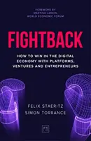 Fightback: Cum să câștigi în economia digitală cu ajutorul platformelor, întreprinderilor și antreprenorilor - Fightback: How to Win in the Digital Economy with Platforms, Ventures and Entrepreneurs