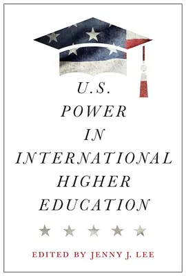 Puterea SUA în învățământul superior internațional - U.S. Power in International Higher Education