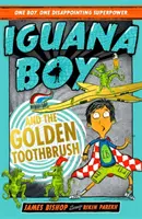 Băiatul Iguana și periuța de dinți de aur - Cartea 3 - Iguana Boy and the Golden Toothbrush - Book 3