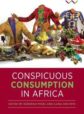 Consumul ostentativ în Africa - Conspicuous Consumption in Africa