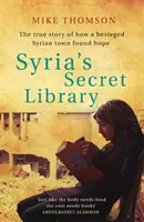 Biblioteca secretă a Siriei - Povestea adevărată a modului în care un oraș sirian asediat și-a găsit speranța - Syria's Secret Library - The true story of how a besieged Syrian town found hope