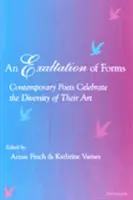 O exaltare a formelor: Contemporary Poets Celebrate the Diversity of Their Art (Poeții contemporani celebrează diversitatea artei lor) - An Exaltation of Forms: Contemporary Poets Celebrate the Diversity of Their Art