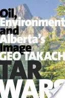 Războaiele de gudron: petrol, mediu și imaginea Alberta - Tar Wars: Oil, Environment and Alberta's Image