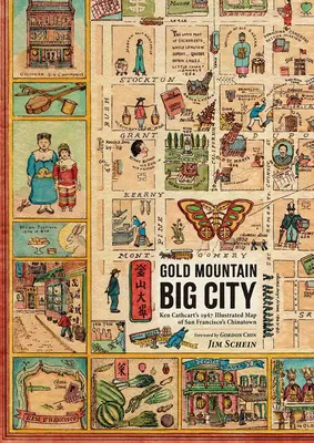 Gold Mountain, Big City: Harta ilustrată din 1947 a Chinatown-ului din San Francisco, realizată de Ken Cathcart - Gold Mountain, Big City: Ken Cathcart's 1947 Illustrated Map of San Francisco's Chinatown
