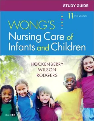 Ghid de studiu pentru Wong's Nursing Care of Infants and Children - Study Guide for Wong's Nursing Care of Infants and Children