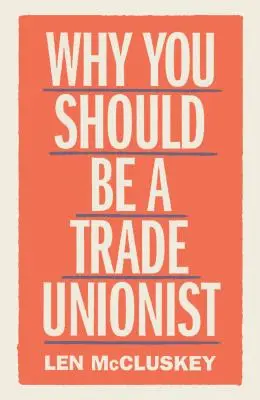 De ce ar trebui să fii sindicalist - Why You Should Be a Trade Unionist