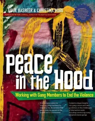 Peace in the Hood: Colaborarea cu membrii bandelor pentru a pune capăt violenței - Peace in the Hood: Working with Gang Members to End the Violence