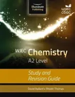 WJEC Chimie pentru nivelul A2: Study and Revision Guide - WJEC Chemistry for A2 Level: Study and Revision Guide