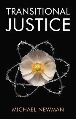 Justiția de tranziție: Confruntarea cu trecutul - Transitional Justice: Contending with the Past