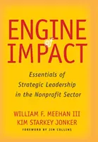 Motor de impact: Aspecte esențiale ale conducerii strategice în sectorul nonprofit - Engine of Impact: Essentials of Strategic Leadership in the Nonprofit Sector