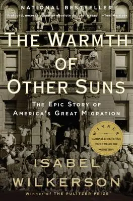 Căldura altor sori: Povestea epică a marii migrații a Americii - The Warmth of Other Suns: The Epic Story of America's Great Migration