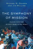 Simfonia misiunii: Partea ta în lucrarea lui Dumnezeu în lume - The Symphony of Mission: Playing Your Part in God's Work in the World