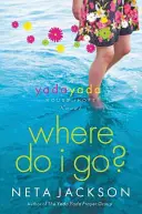 Where Do I Go? A Yada Yada House of Hope Novel - Where Do I Go?: A Yada Yada House of Hope Novel