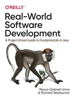 Real-World Software Development: A Project-Driven Guide to Fundamentals in Java (Un ghid bazat pe proiecte pentru elementele fundamentale în Java) - Real-World Software Development: A Project-Driven Guide to Fundamentals in Java