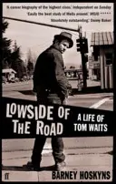 Lowside of the Road: O viață a lui Tom Waits - Lowside of the Road: A Life of Tom Waits