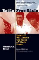 Radio Free Dixie, ediția a doua: Robert F. Williams și rădăcinile puterii negrilor - Radio Free Dixie, Second Edition: Robert F. Williams and the Roots of Black Power