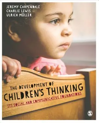 The Development of Children's Thinking: Fundamentele sale sociale și comunicative - The Development of Children's Thinking: Its Social and Communicative Foundations