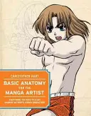 Anatomie de bază pentru artistul manga: Tot ce vă trebuie pentru a începe să desenați personaje manga autentice - Basic Anatomy for the Manga Artist: Everything You Need to Start Drawing Authentic Manga Characters