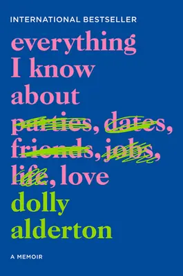 Tot ce știu despre dragoste: O carte de memorii - Everything I Know about Love: A Memoir