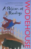 Pelican la Blandings - (Castelul Blandings) - Pelican at Blandings - (Blandings Castle)