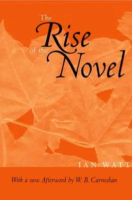 The Rise of the Novel: Studii în Defoe, Richardson și Fielding - The Rise of the Novel: Studies in Defoe, Richardson and Fielding