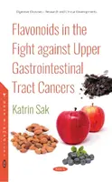 Flavonoidele în lupta împotriva cancerelor tractului gastrointestinal superior - Flavonoids in the Fight against Upper Gastrointestinal Tract Cancers