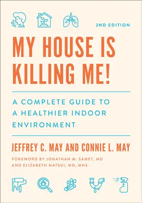 Casa mea mă omoară! Un ghid complet pentru un mediu interior mai sănătos - My House Is Killing Me!: A Complete Guide to a Healthier Indoor Environment