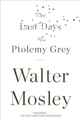 Ultimele zile ale lui Ptolemy Grey - The Last Days of Ptolemy Grey