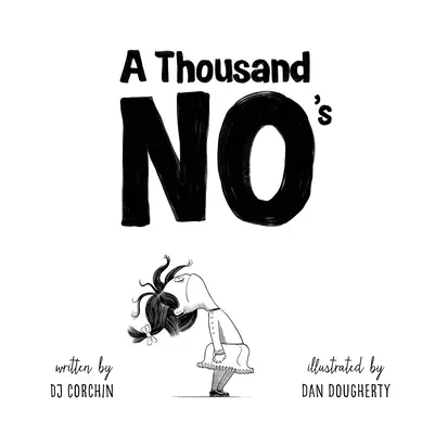 O mie de nu-uri: O poveste despre curaj, reziliență și creativitate - A Thousand No's: A Growth Mindset Story of Grit, Resilience, and Creativity
