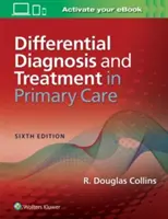 Diagnostic și tratament diferențial în asistența medicală primară (Differential Diagnosis and Treatment in Primary Care) - Differential Diagnosis and Treatment in Primary Care