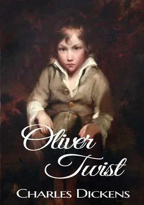Oliver Twist: Un roman de Charles Dickens (versiunea originală din 1848 a lui Dickens) - Oliver Twist: A novel by Charles Dickens (original 1848 Dickens version)