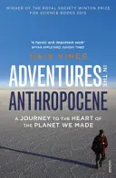 Aventuri în Antropocen - O călătorie spre inima planetei pe care am creat-o - Adventures in the Anthropocene - A Journey to the Heart of the Planet we Made
