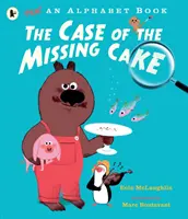 Nu este o carte de alfabet: Cazul tortului dispărut - Not an Alphabet Book: The Case of the Missing Cake