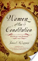 Femeile din Constituție: Soțiile semnatarilor - Women of the Constitution: Wives of the Signers