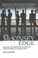 The McKinsey Edge: Principii de succes de la cea mai puternică firmă de consultanță din lume - The McKinsey Edge: Success Principles from the World's Most Powerful Consulting Firm