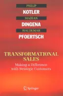 Vânzări transformaționale: A face o diferență cu clienții strategici - Transformational Sales: Making a Difference with Strategic Customers
