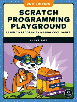 Scratch 3 Programming Playground: Învață să programezi prin crearea de jocuri interesante - Scratch 3 Programming Playground: Learn to Program by Making Cool Games